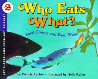 Who Eats What?: Food Chains and Food Webs (Let's Read-And-Find-Out S - GOOD