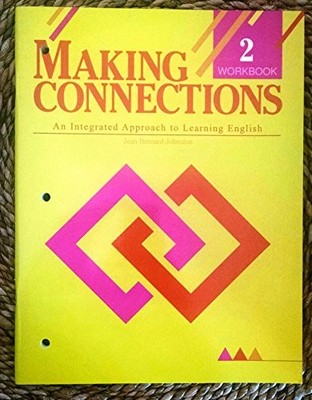 MAKING CONNECTIONS 2: AN INTEGRATED APPROACH TO LEARNING By Jean NEW