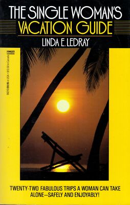 The Single Woman's Vacation Guide by Linda E. Ledray / 1988 Travel Guide