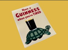 Have a Guinness when you’re tired vinyl sticker man cave pub bar home sign drink