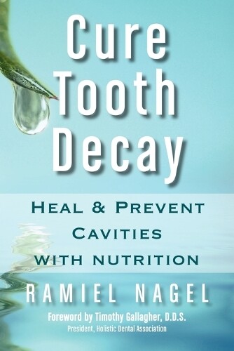 Thumbnail - Ramiel Nagel Cure Tooth Decay (taschenbuch)
