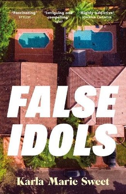 Karla Marie Sweet False Idols (Taschenbuch)
