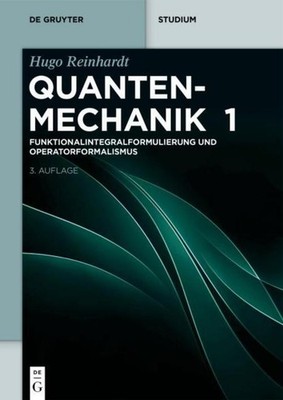 Hugo Reinhardt Funktionalintegralformulierung und Operatorformalismus