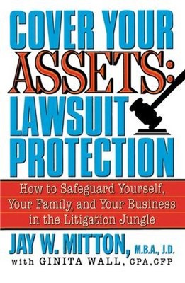 Cover Your Assets: Lawsuit Protection : How to Safeguard Yourself