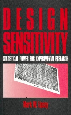 DESIGN SENSITIVITY: STATISTICAL POWER FOR EXPERIMENTAL By Mark W. Lipsey *VG+*