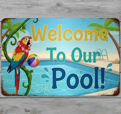 Welcome To Our Pool 8 x 12 Novelty Metal Sign Made In USA New!