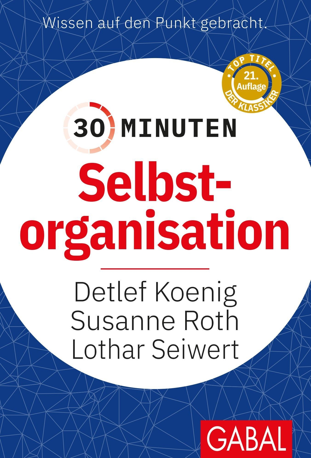 Thumbnail - 30 Minuten Selbstorganisation | Detlef Koenig (u. A.) | Taschenbuch |