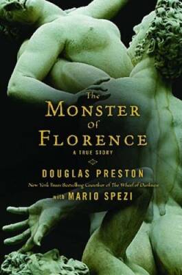 The Monster of Florence - Hardcover By Preston, Douglas - GOOD