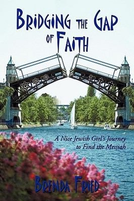Bridging the Gap of Faith : A Nice Jewish Girl's Journey to Find