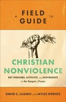 David C. Cramer (U. A.) | A Field Guide To Christian Nonviolence - Key...