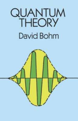 Quantum Theory (Dover Books on Physics) - Paperback By David Bohm - GOOD