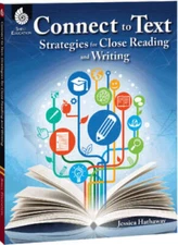 Connect to Text: Strategies for Close Reading and Writing (Professional R - GOOD