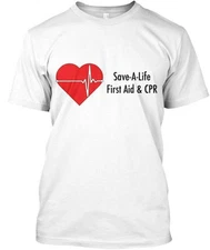 Save A Life Cpr Save-a-life First Aid & T-Shirt Made in the USA Size S to 5XL