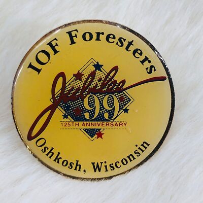 Vtg 1999 International Order of Foresters IOF Jubilee 99 Oshkosh Wisconsin Pin