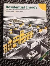 Residential Energy : Cost Savings and Comfort for Existing Buildings by John...