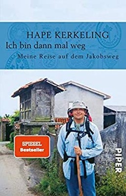 Ich bin dann mal weg: Meine Reise auf dem Jakobsweg Hape Kerkelin