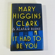 It Had to Be You by Alafair Burke and Mary Higgins Clark 2024, Hardcover