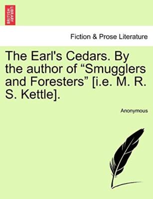 Anonymous - Earl's Cedars. By the author of Smugglers and Foresters  - X555z