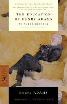 The Education of Henry Adams - Paperback By Adams, Henry - GOOD