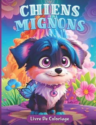 Chiens Mignons Colorier: 25 Races Adorables avec Des Informations Amusantes by A