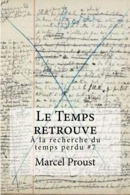 Le Temps retrouve: la recherche du temps perdu #7, Proust 9781533573803 New-,