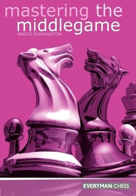 Mastering the Midgame by Angus Dunnington (English) Paperback Book