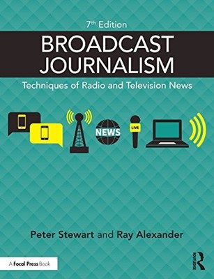 Broadcast Journalism: Techniques of R..., Ray Alexander