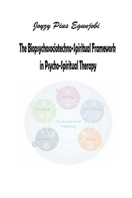 Joyzy Egunjobi | The Biopsychosociotechno-Spiritual Framework in...