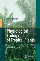 Physiological Ecology Of Tropical Plants Ulrich LüTtge