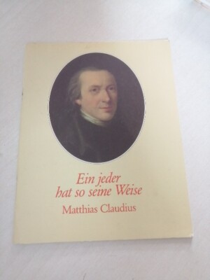 Ein jeder hat so seine Weise Claudius, Matthias: