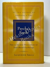 Psyche's Seeds: The 12 Sacred Principles of by Jacquelyn Small (2001 Hardcover)