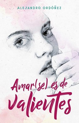 Amar(se) es de valientes / Loving Yourself is for the Brave by Alejandro Ord??ez