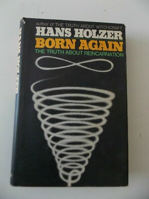 Born Again the Truth About Reincarnation by Hans Holzer (HCDJ 1970)
