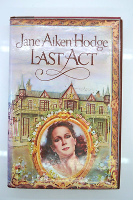 Jane Aiken Hodge Last Act *1ST EDITION* Hardcover With Dust Cover