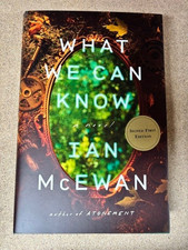 Product Image: SIGNED FIRST EDITION What We Can Know : A Novel by Ian McEwan