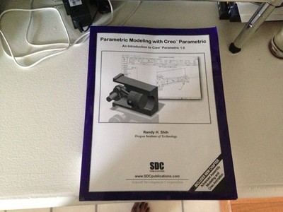 Parametric Modeling with Creo Parametric 1.0