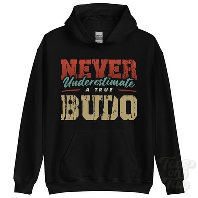 NEVER UNDERSCHIMATE A TRUE BUDO HOODIE - Wear Your Name Proudly
