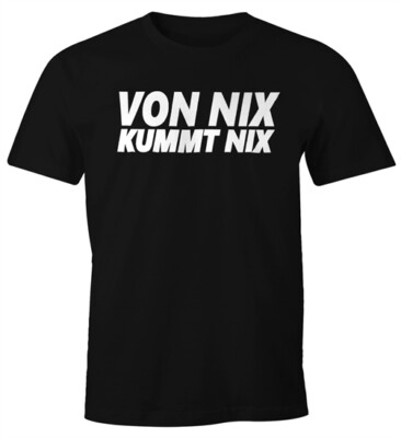 Men's T-Shirt Von nix kam nix Fun Shirt Moonworks  