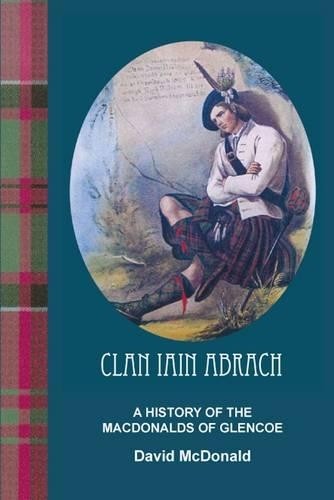 Clan Iain Abrach a History of the MacDonalds of Glencoe by Mc... - 9780755214419
