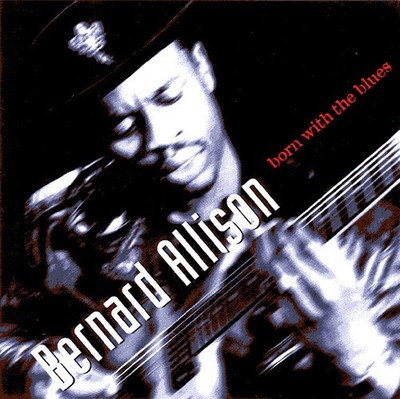 Bernard Allison - Born With The Blues [New CD] Reissue