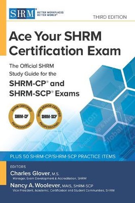 Ace Your Shrm Certification Exam: The Official Shrm Study Guide for the