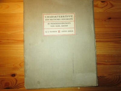 Charakterköpfe zur deutschen Geschichte - 32 Federzeichnungen von Karl Bauer