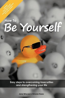 How to Be Yourself Simone Essex (u. a.) Taschenbuch Kartoniert / Broschiert 2012