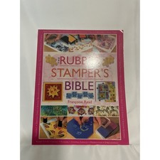 The Rubber Stamper's Bible by Reid, Francoise; Read, Francoise