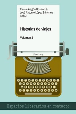 Historias de viajes vol. 1 José Antonio López Sánchez