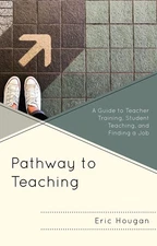 Pathway to Teaching: A Guide to Teacher Training, Student Teaching... Paperback