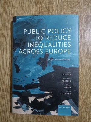 Public Policy to Reduce Inequalities Across Europe: Hope Versus Reality / OXFORD