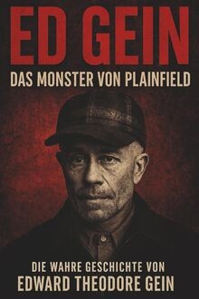 Ed Gein - Das Monster von Plainfield: Die wahre Ges... | Buch | Zustand sehr gut