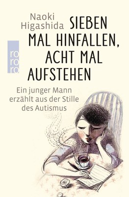 Sieben Mal hinfallen, acht Mal aufstehen | Naoki Higashida | Deutsch | Buch
