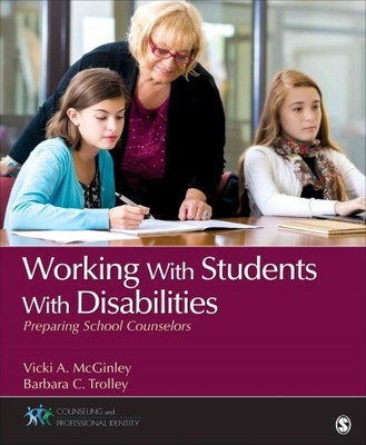 Working With Students With Disabilities : Preparing School Counselors, Paperb...